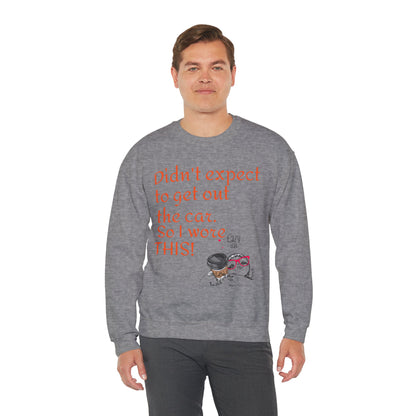 LCM23 I Didn't Expect to get out the car Unisex Heavy Blend™ Crewneck Sweatshirt