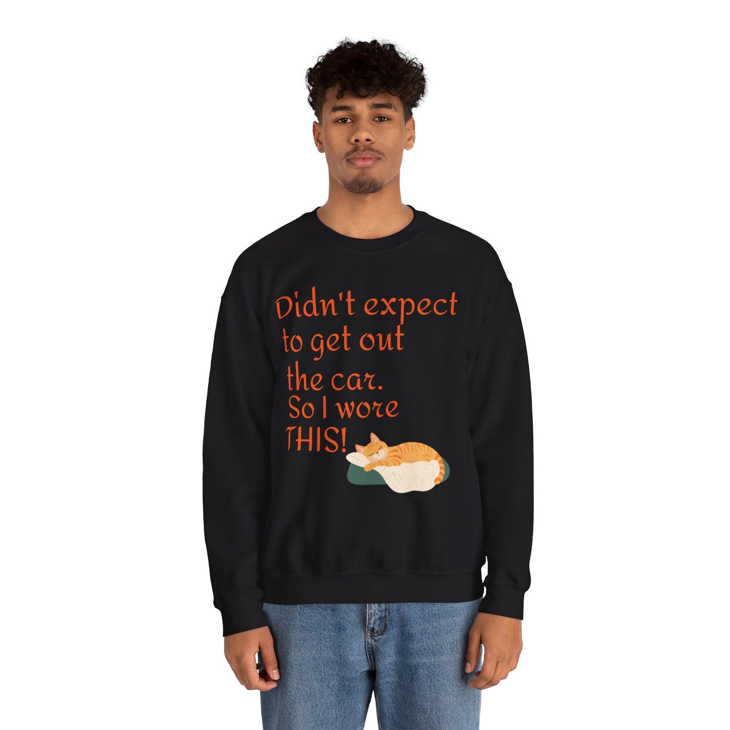 LCM23 I Didn't Expect to get out the car Unisex Heavy Blend™ Crewneck Sweatshirt