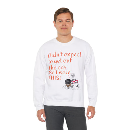 LCM23 I Didn't Expect to get out the car Unisex Heavy Blend™ Crewneck Sweatshirt