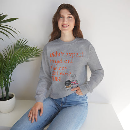 LCM23 I Didn't Expect to get out the car Unisex Heavy Blend™ Crewneck Sweatshirt