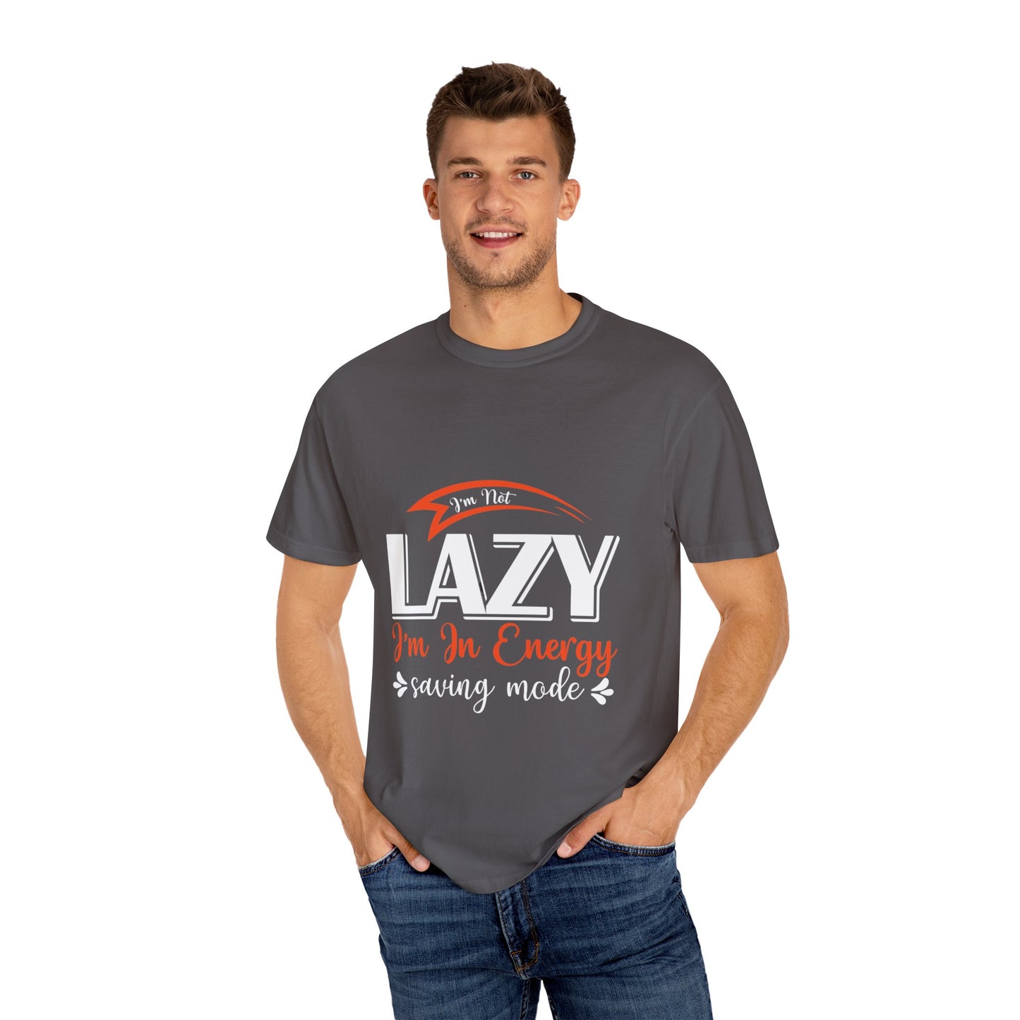 LCM23 "I'm Not Lazy..."  Unisex Garment-Dyed T-shirt