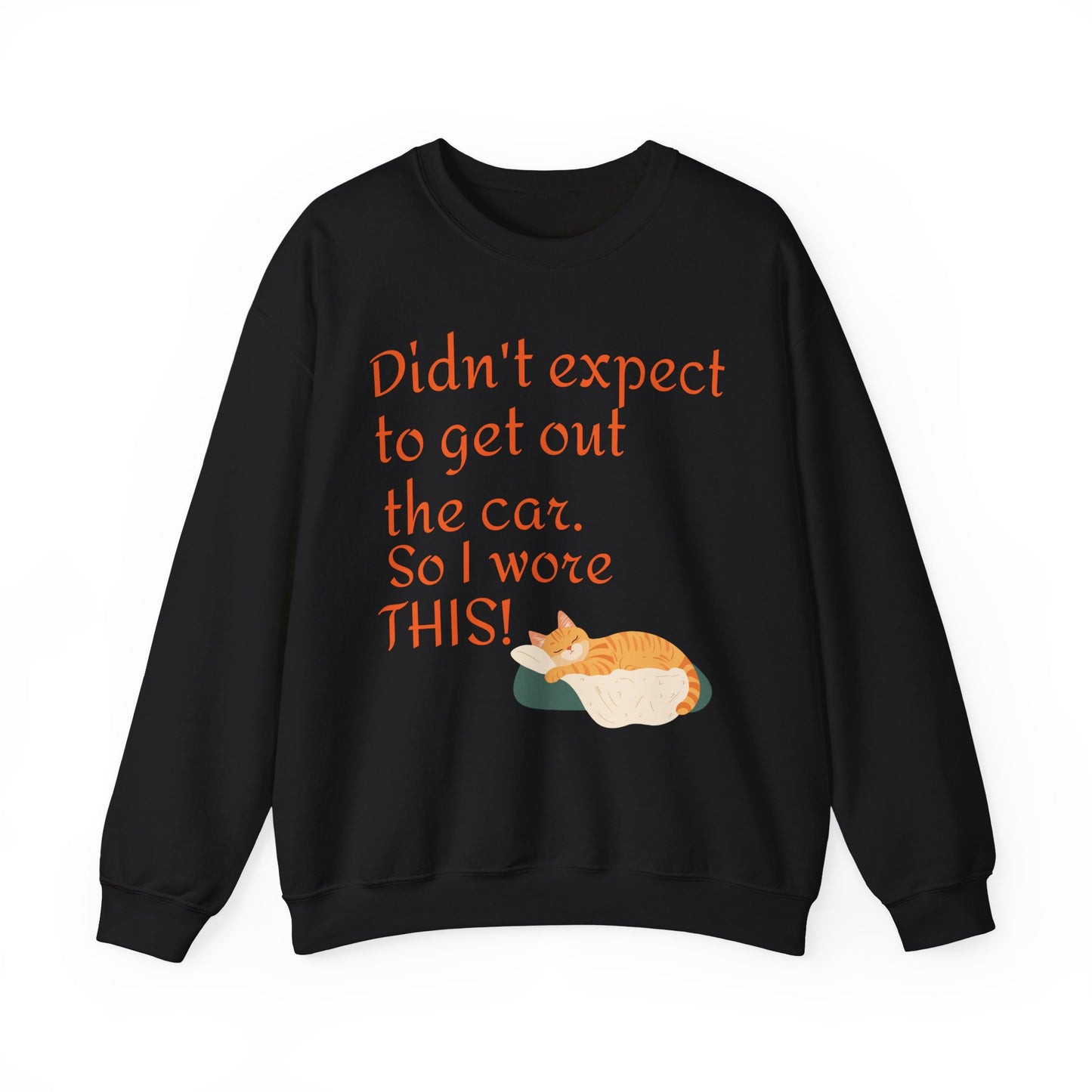 LCM23 I Didn't Expect to get out the car Unisex Heavy Blend™ Crewneck Sweatshirt