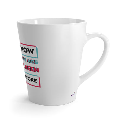 LCM23 I Don't Know How To Act My Age...Latte Mug