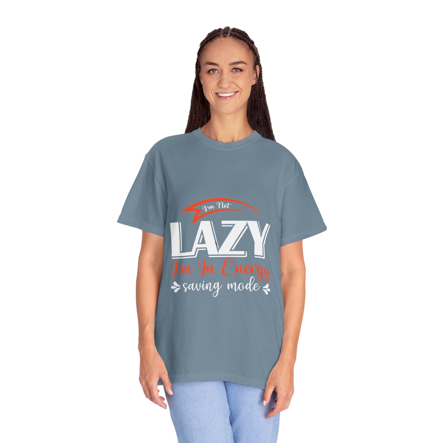 LCM23 "I'm Not Lazy..."  Unisex Garment-Dyed T-shirt