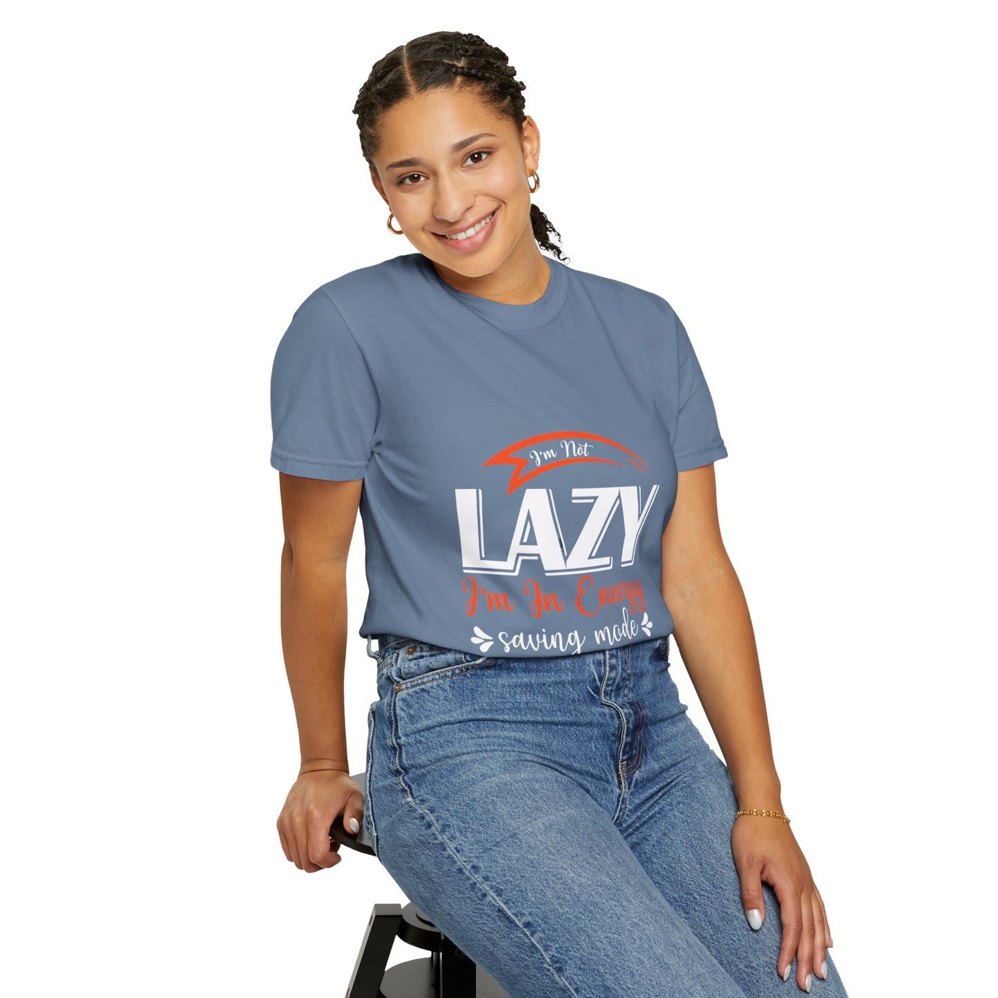 LCM23 "I'm Not Lazy..."  Unisex Garment-Dyed T-shirt