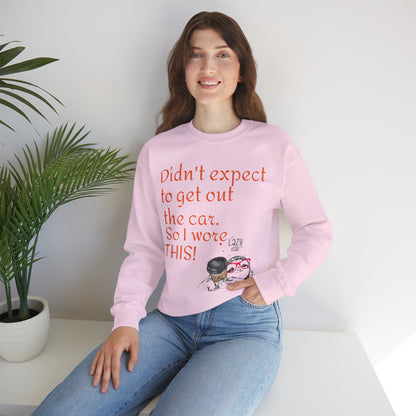 LCM23 I Didn't Expect to get out the car Unisex Heavy Blend™ Crewneck Sweatshirt