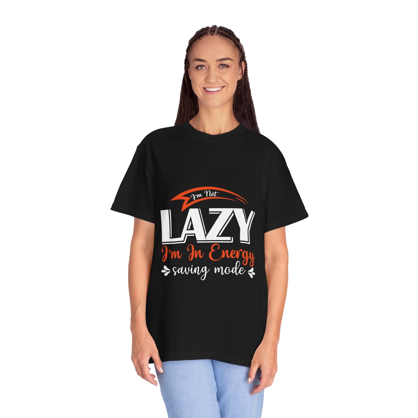 LCM23 "I'm Not Lazy..."  Unisex Garment-Dyed T-shirt