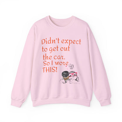 LCM23 I Didn't Expect to get out the car Unisex Heavy Blend™ Crewneck Sweatshirt