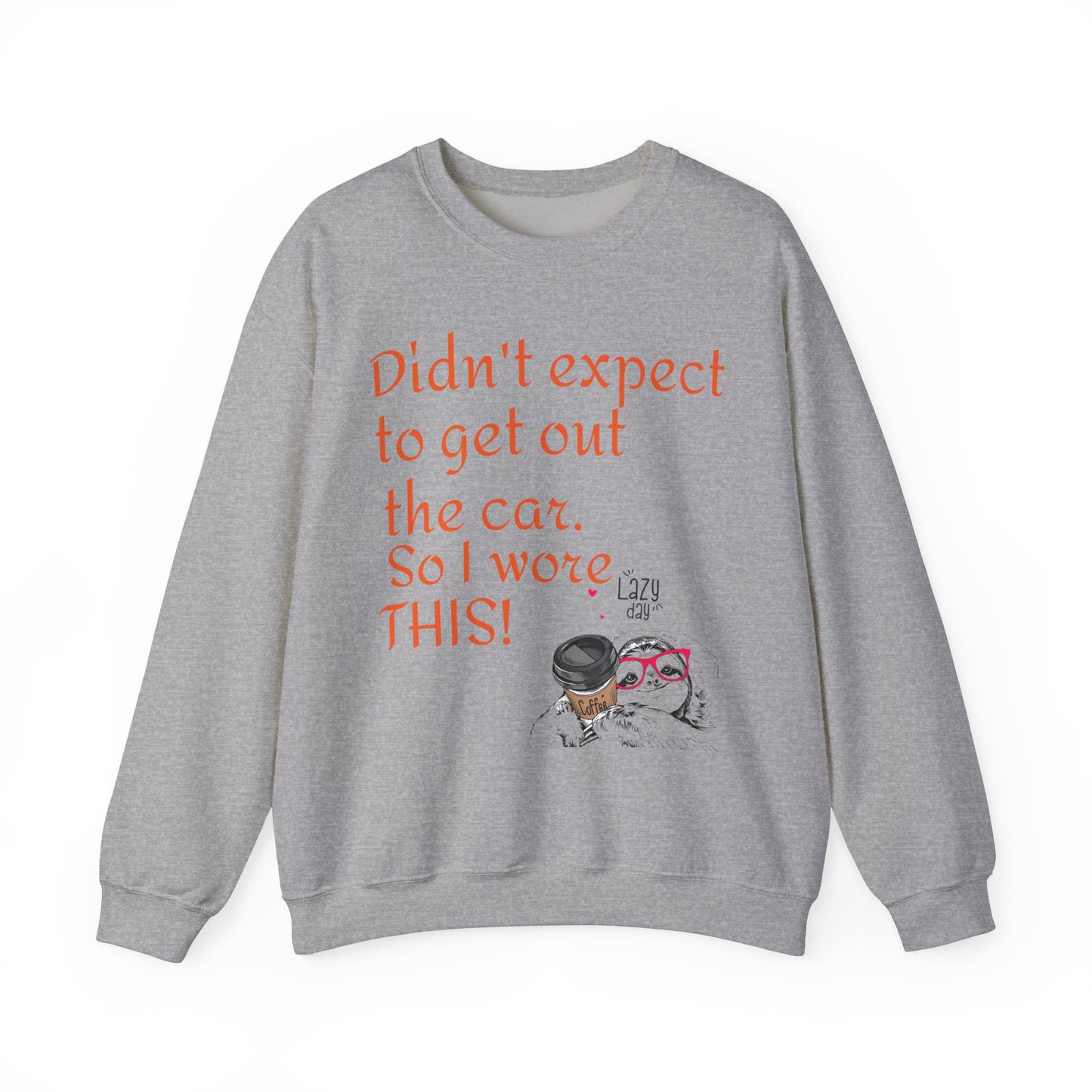 LCM23 I Didn't Expect to get out the car Unisex Heavy Blend™ Crewneck Sweatshirt