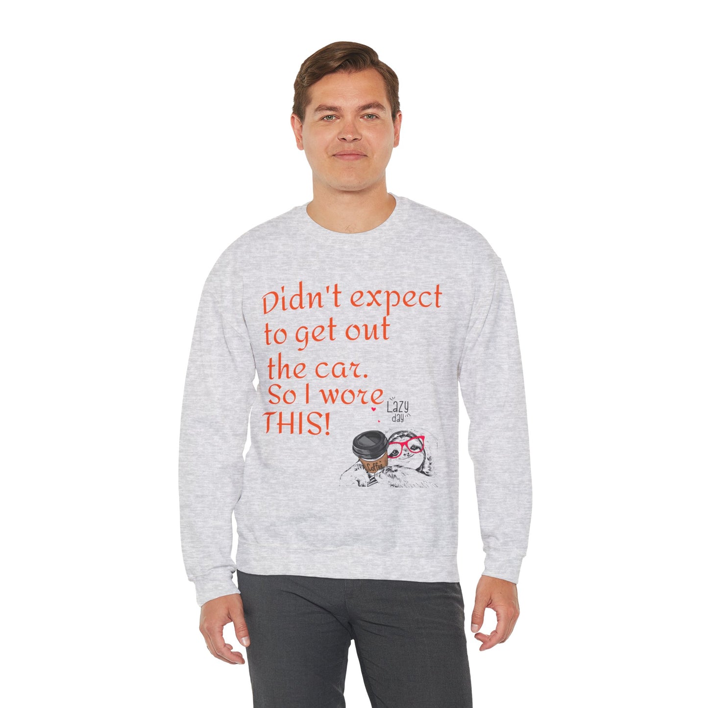 LCM23 I Didn't Expect to get out the car Unisex Heavy Blend™ Crewneck Sweatshirt