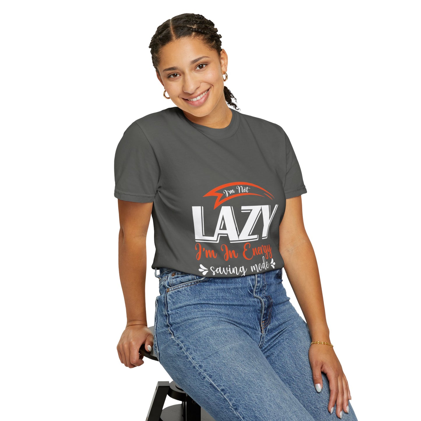 LCM23 "I'm Not Lazy..."  Unisex Garment-Dyed T-shirt