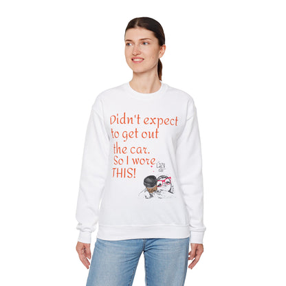 LCM23 I Didn't Expect to get out the car Unisex Heavy Blend™ Crewneck Sweatshirt