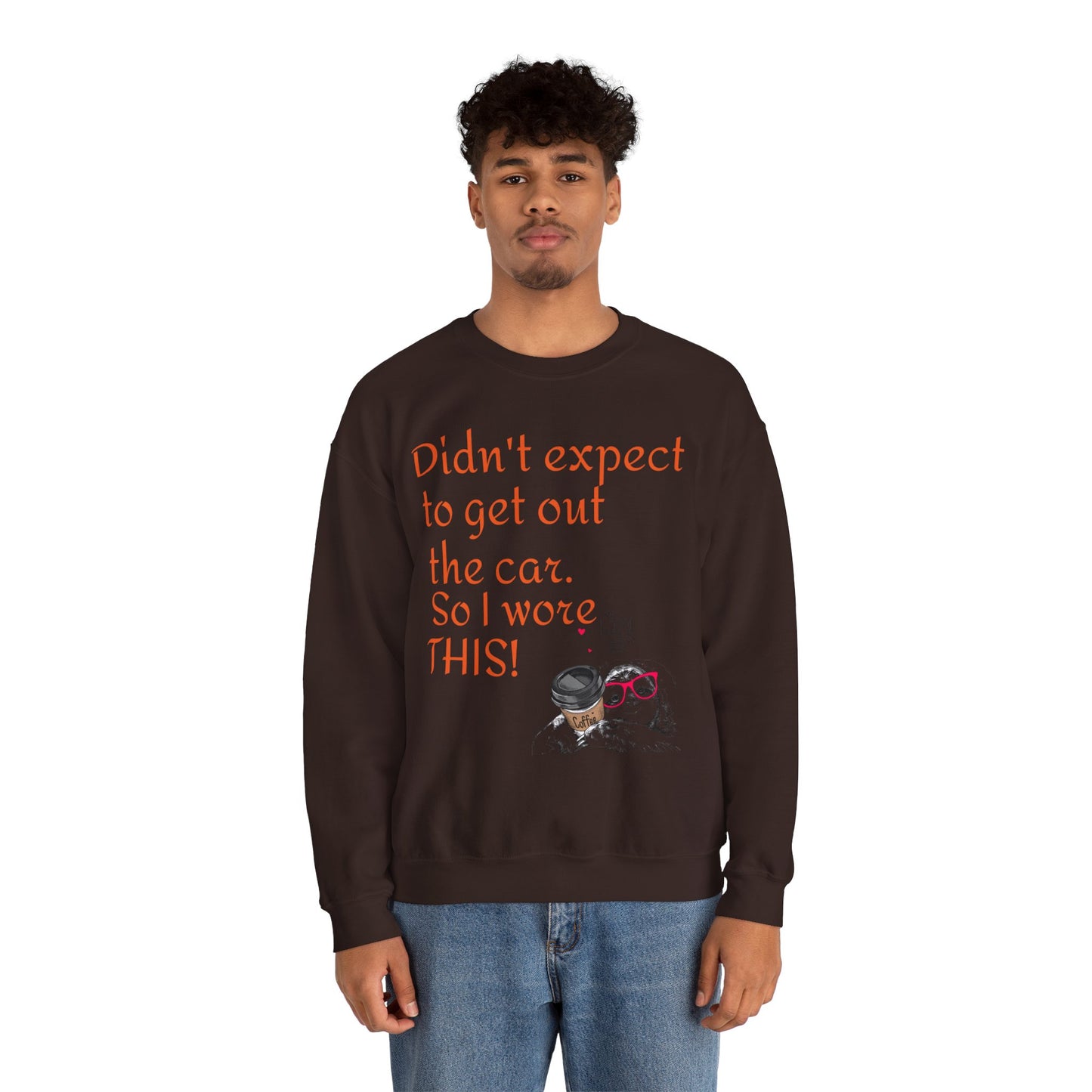 LCM23 I Didn't Expect to get out the car Unisex Heavy Blend™ Crewneck Sweatshirt